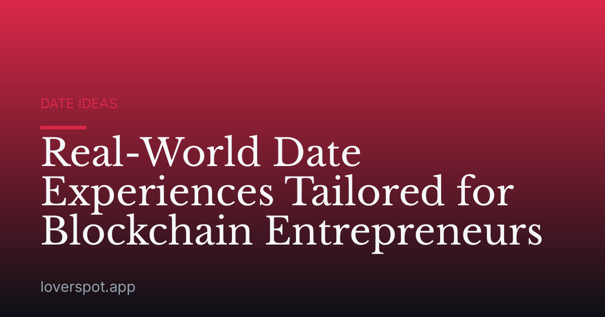 Real-World Date Experiences Tailored for Blockchain Entrepreneurs
