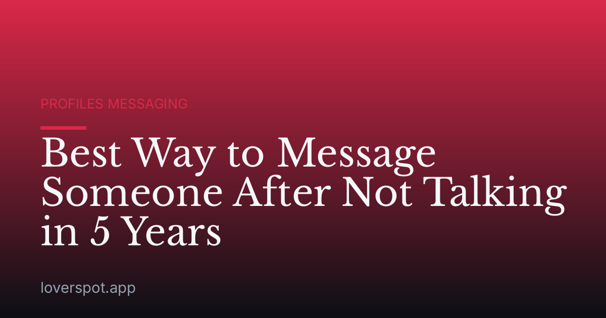 Best Way to Message Someone After Not Talking in 5 Years