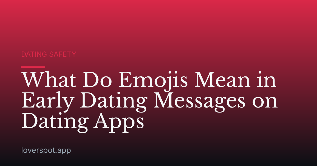 What Do Emojis Mean in Early Dating Messages on Dating Apps