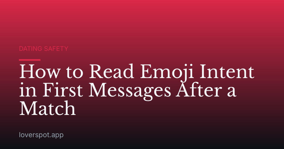 How to Read Emoji Intent in First Messages After a Match