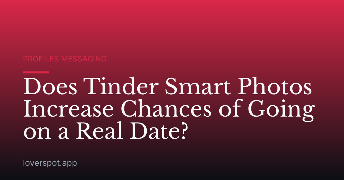 Does Tinder Smart Photos Increase Chances of Going on a Real Date?