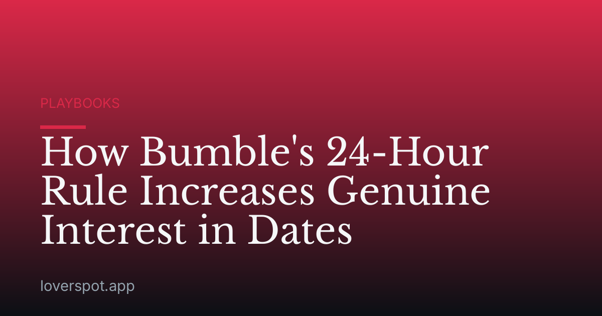 How Bumble's 24-Hour Rule Increases Genuine Interest in Dates