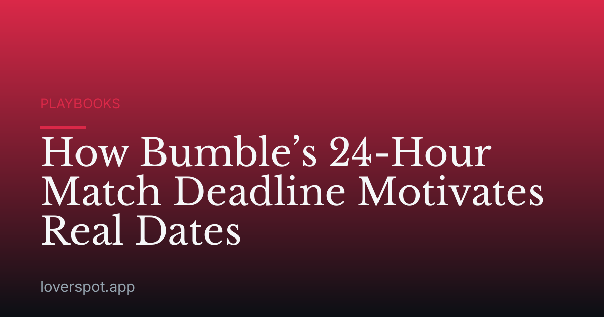 How Bumble’s 24-Hour Match Deadline Motivates Real Dates