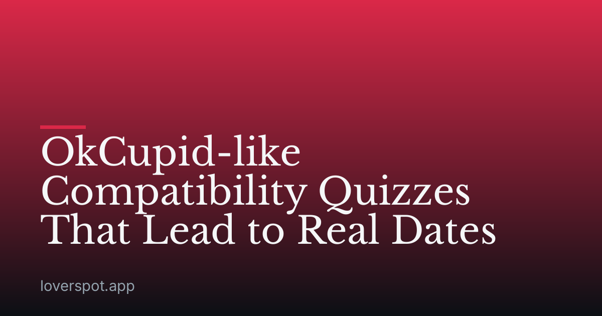 OkCupid-like Compatibility Quizzes That Lead to Real Dates