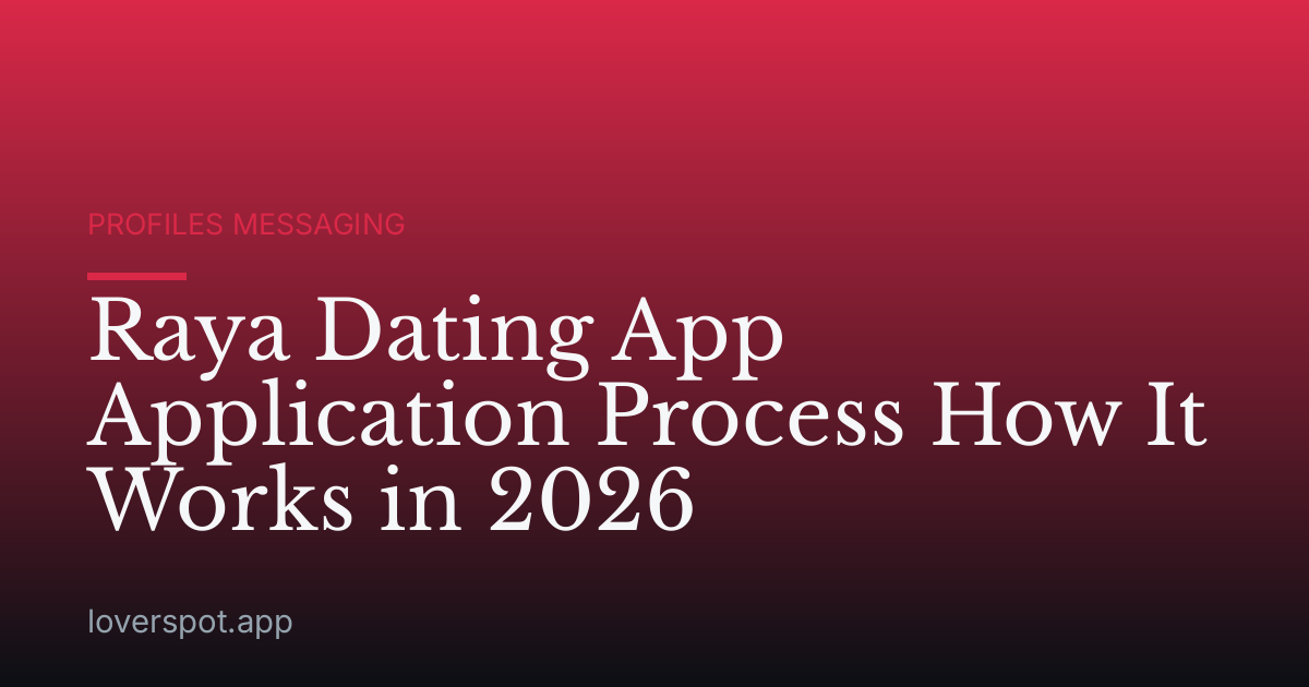Raya Dating App Application Process How It Works in 2026