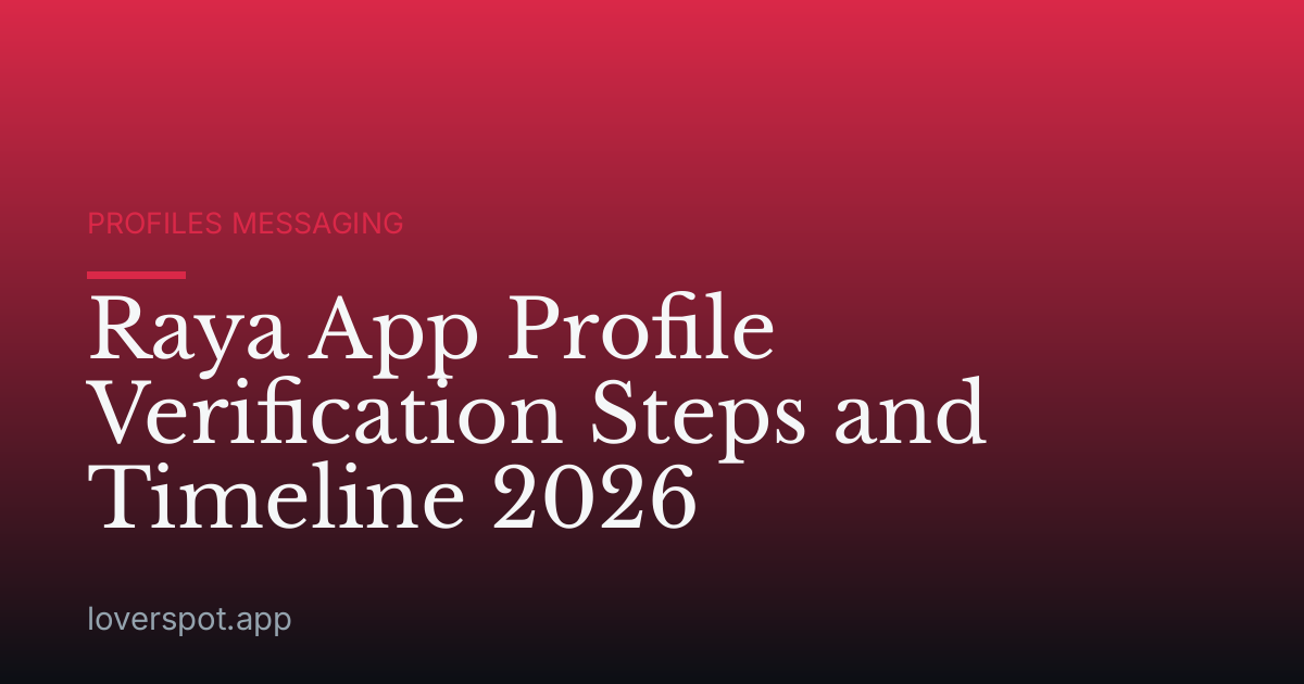 Raya App Profile Verification Steps and Timeline 2026