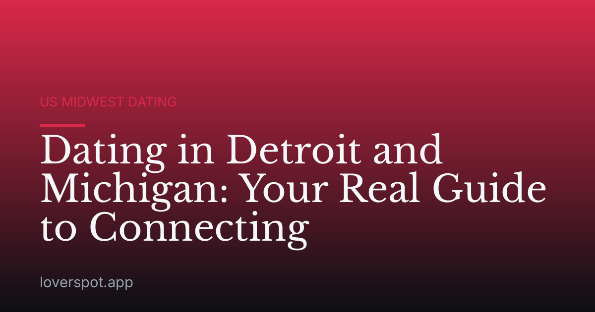 Dating in Detroit and Michigan: Your Real Guide to Connecting