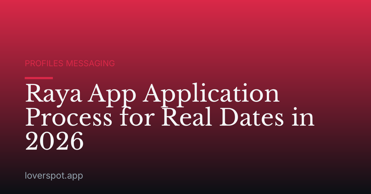Raya App Application Process for Real Dates in 2026