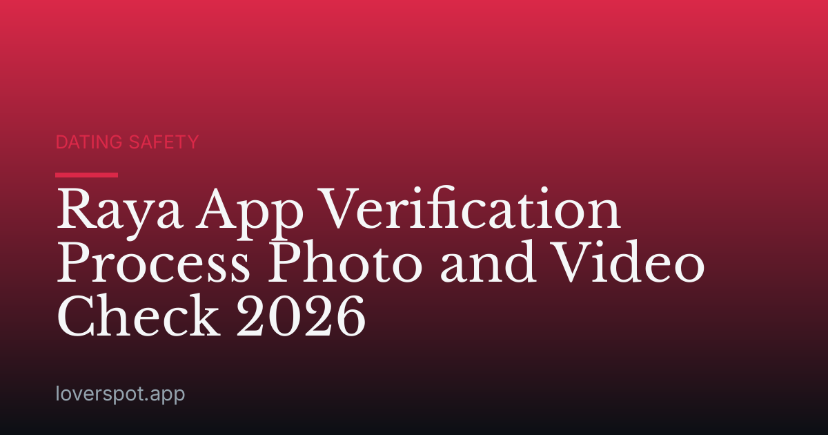 Raya App Verification Process Photo and Video Check 2026