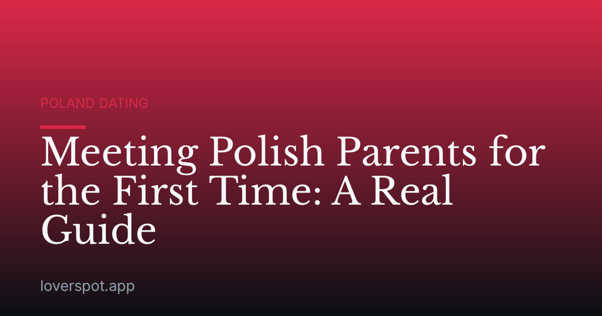 Meeting Polish Parents for the First Time: A Real Guide