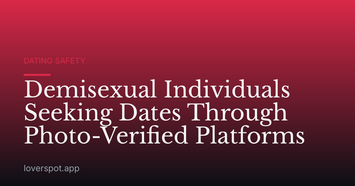 Demisexual Individuals Seeking Dates Through Photo-Verified Platforms