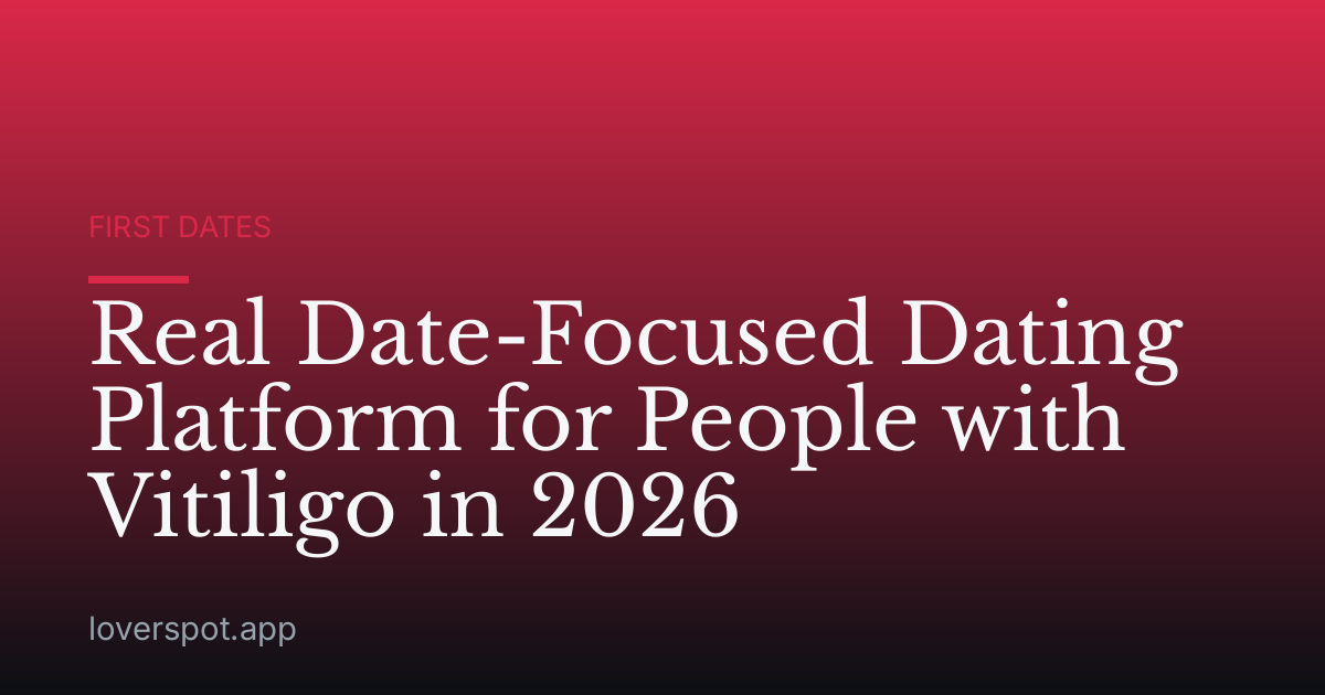 Real Date-Focused Dating Platform for People with Vitiligo in 2026