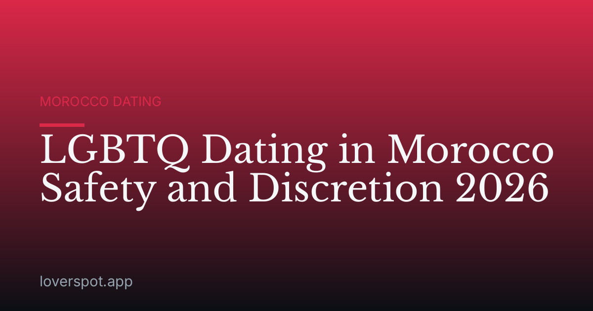 LGBTQ Dating in Morocco Safety and Discretion 2026