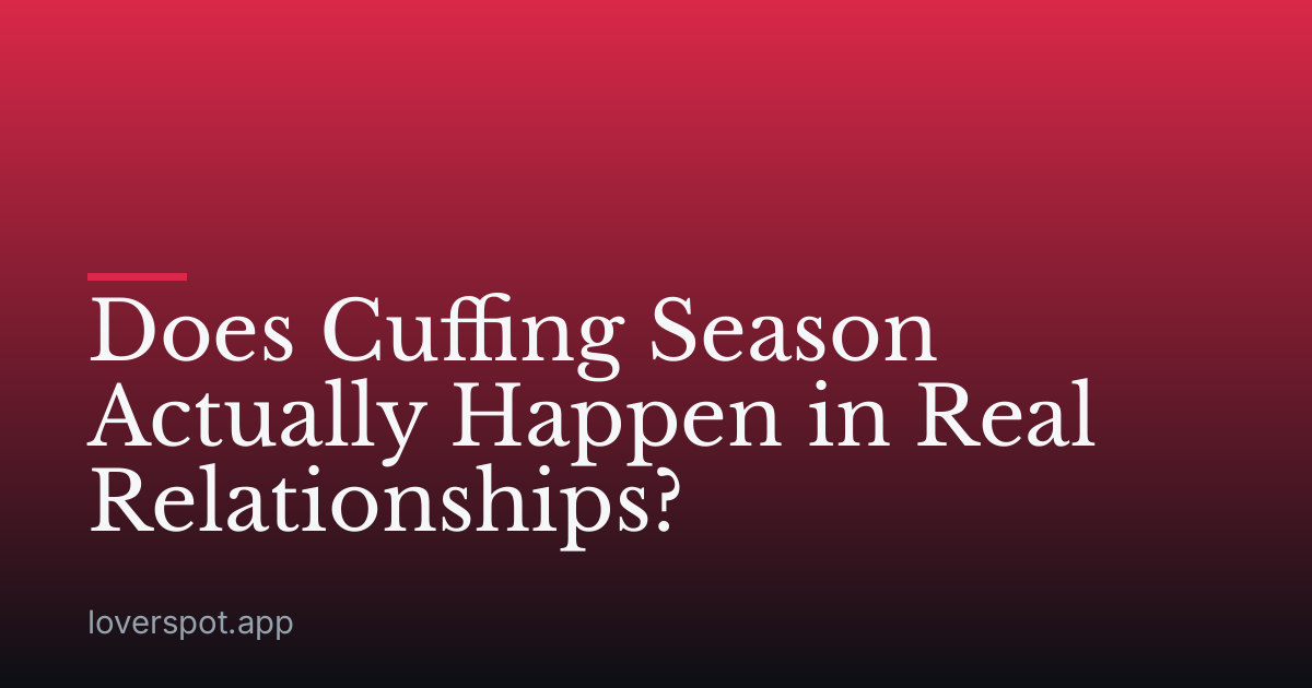 Does Cuffing Season Actually Happen in Real Relationships?