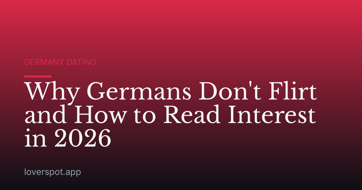 Why Germans Don't Flirt and How to Read Interest in 2026