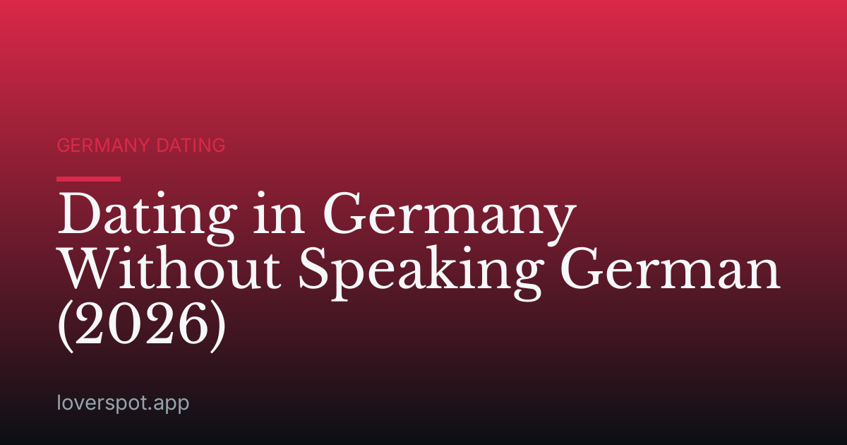 Dating in Germany Without Speaking German (2026)