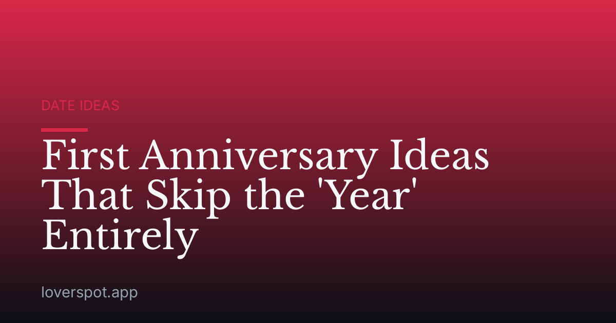 First Anniversary Ideas That Skip the 'Year' Entirely
