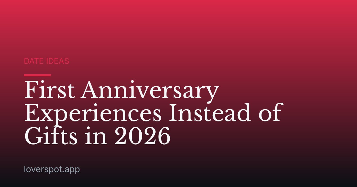 First Anniversary Experiences Instead of Gifts in 2026