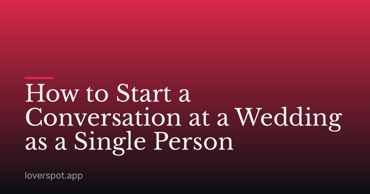 How to Start a Conversation at a Wedding as a Single Person