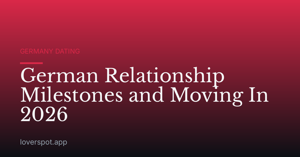German Relationship Milestones and Moving In 2026