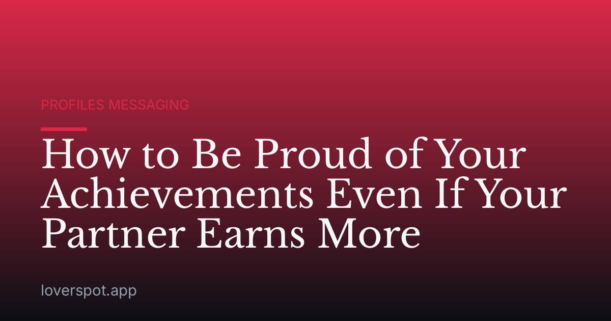 How to Be Proud of Your Achievements Even If Your Partner Earns More
