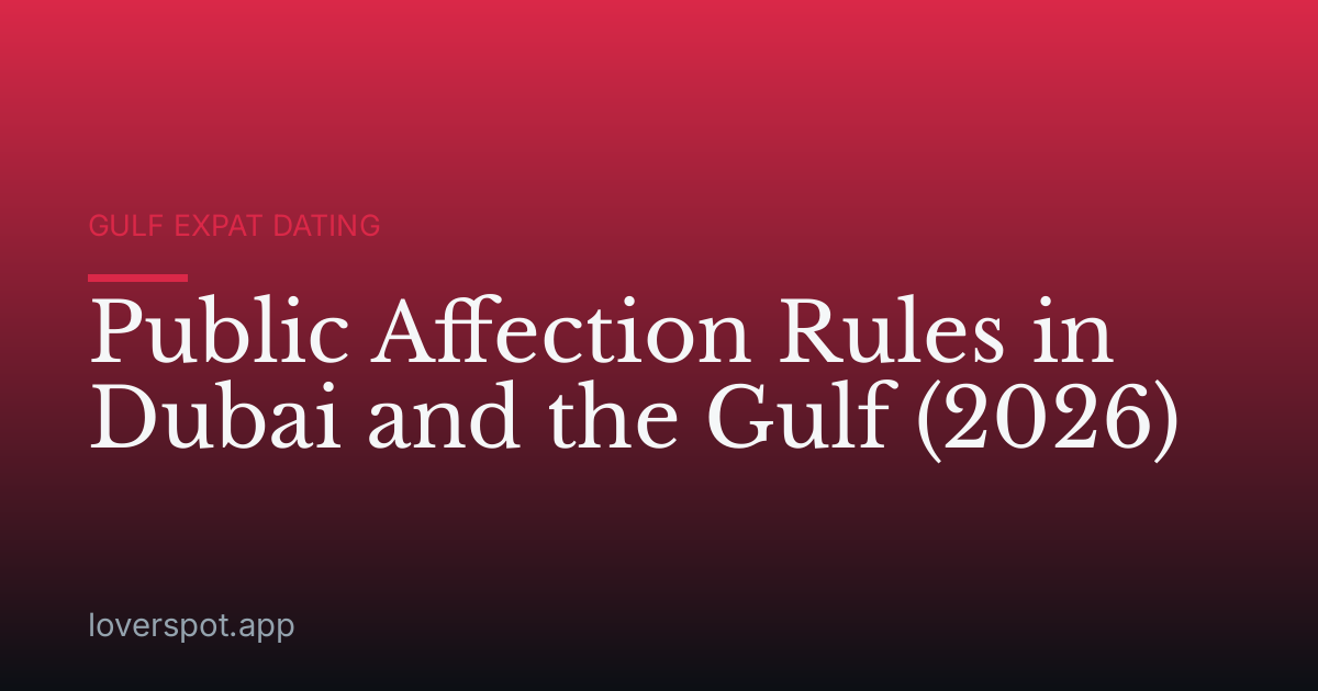 Public Affection Rules in Dubai and the Gulf (2026)