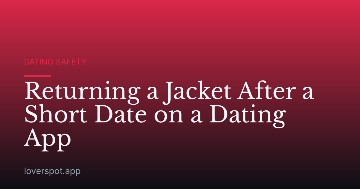 Returning a Jacket After a Short Date on a Dating App