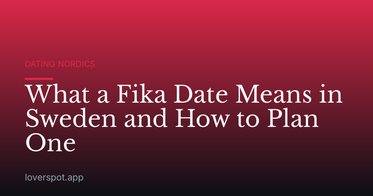What a Fika Date Means in Sweden and How to Plan One