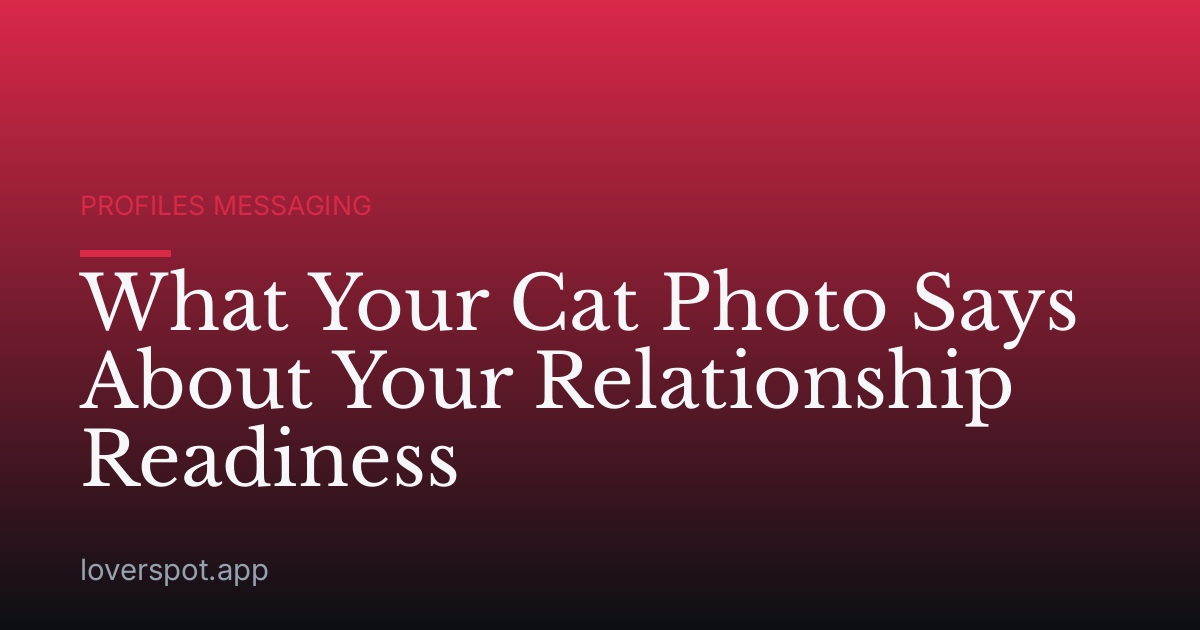 What Your Cat Photo Says About Your Relationship Readiness