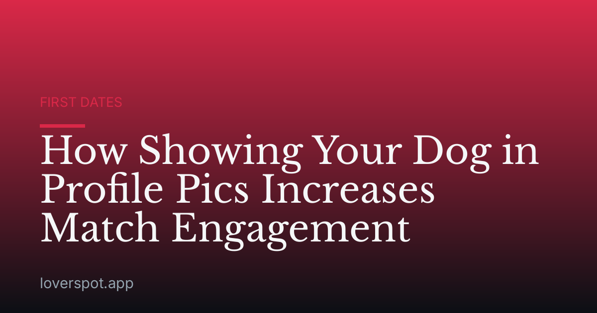 How Showing Your Dog in Profile Pics Increases Match Engagement