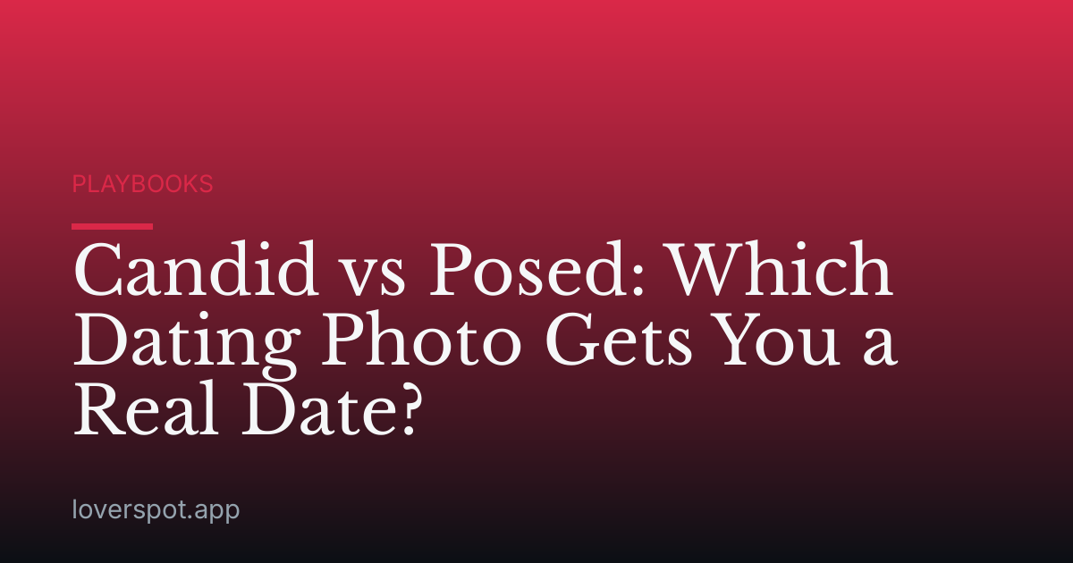 Candid vs Posed: Which Dating Photo Gets You a Real Date?