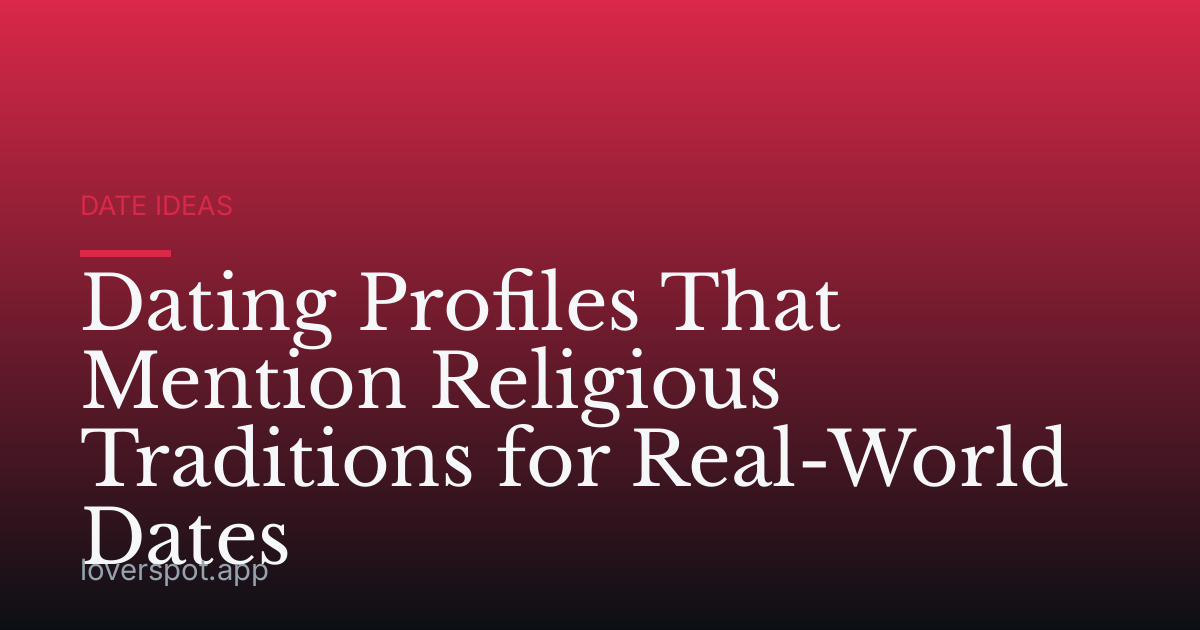 Dating Profiles That Mention Religious Traditions for Real-World Dates