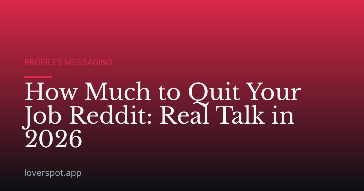 How Much to Quit Your Job Reddit: Real Talk in 2026