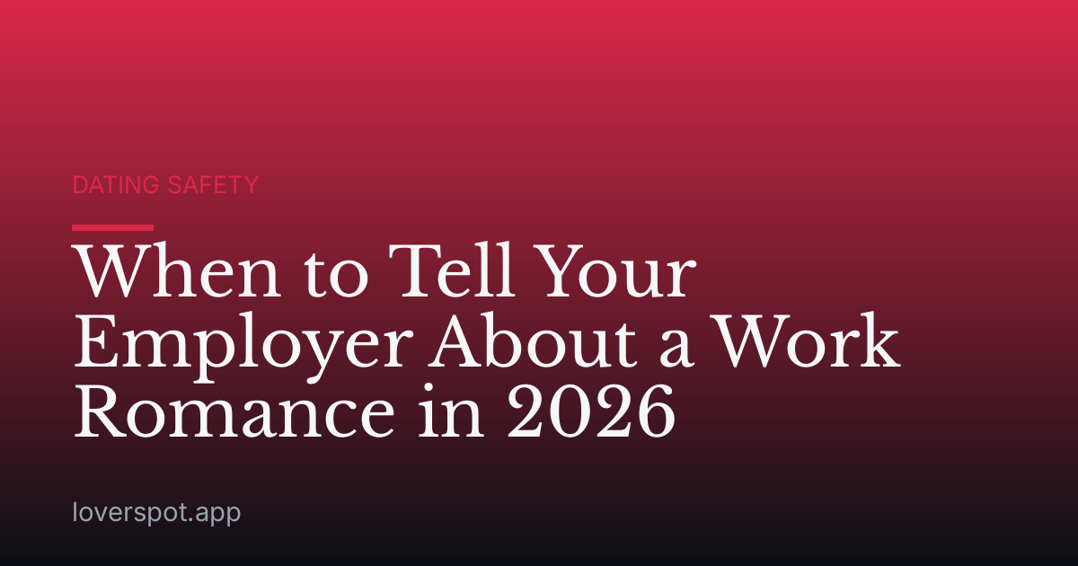 When to Tell Your Employer About a Work Romance in 2026