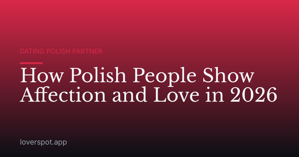 How Polish People Show Affection and Love in 2026