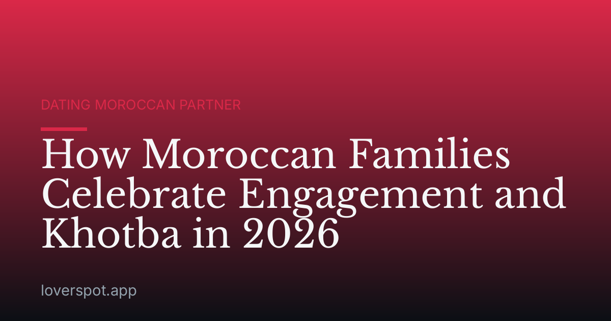 How Moroccan Families Celebrate Engagement and Khotba in 2026