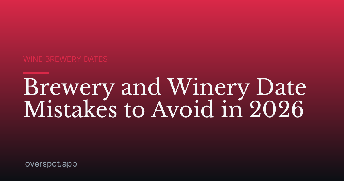 Brewery and Winery Date Mistakes to Avoid in 2026