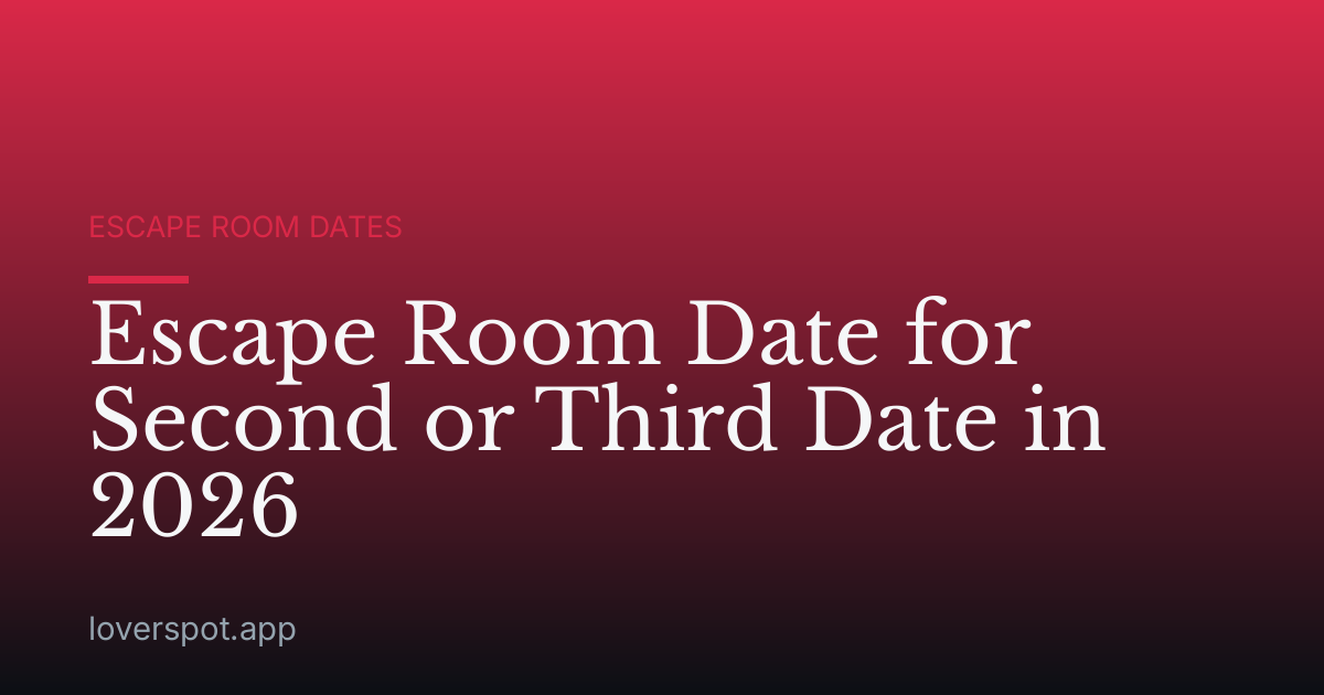 Escape Room Date for Second or Third Date in 2026