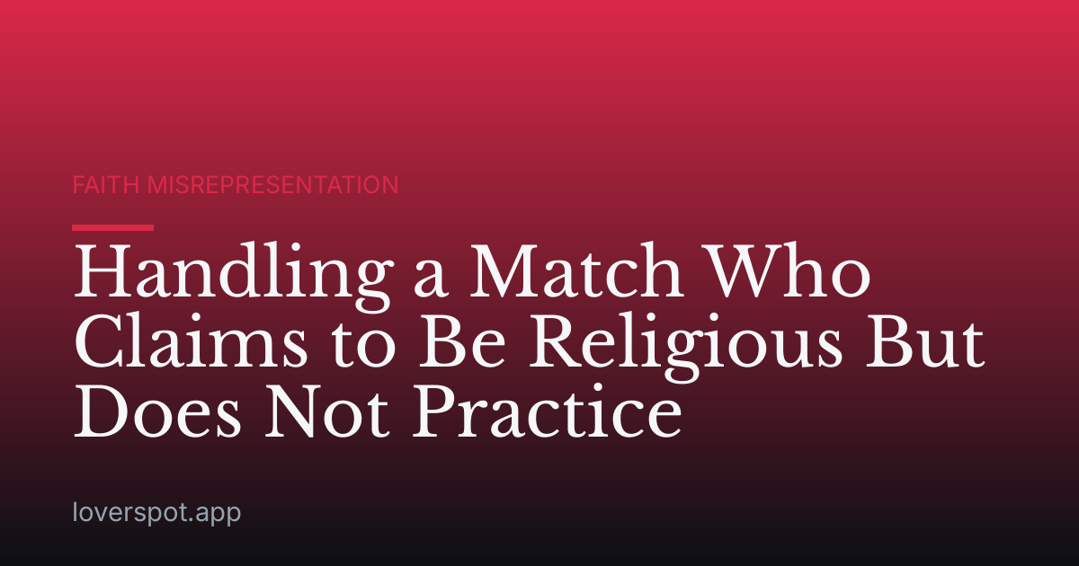 Handling a Match Who Claims to Be Religious But Does Not Practice
