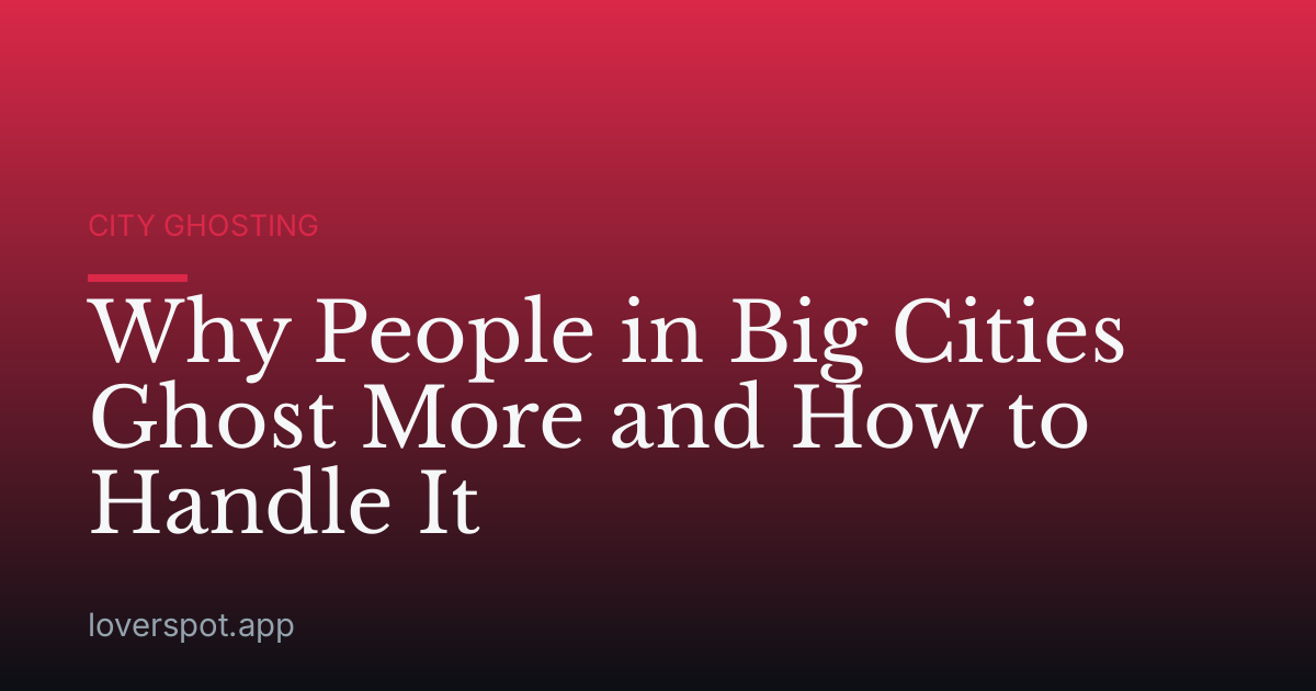 Why People in Big Cities Ghost More and How to Handle It
