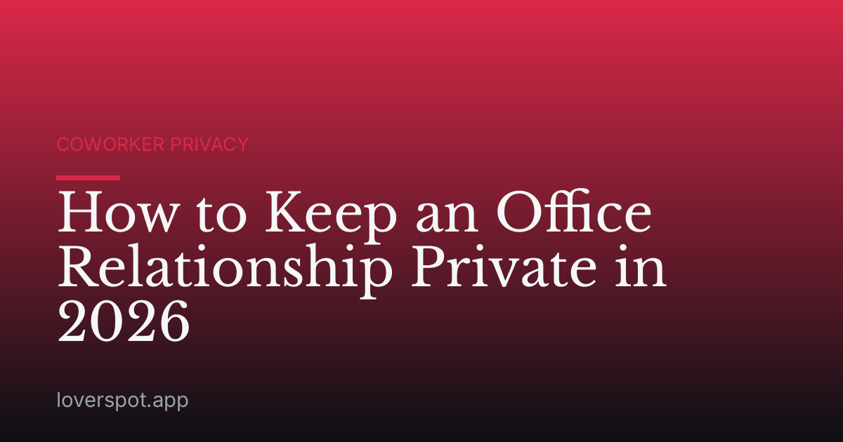 How to Keep an Office Relationship Private in 2026