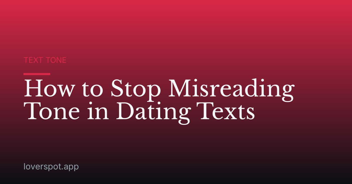 How to Stop Misreading Tone in Dating Texts