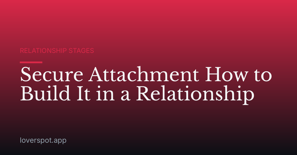 Secure Attachment How to Build It in a Relationship