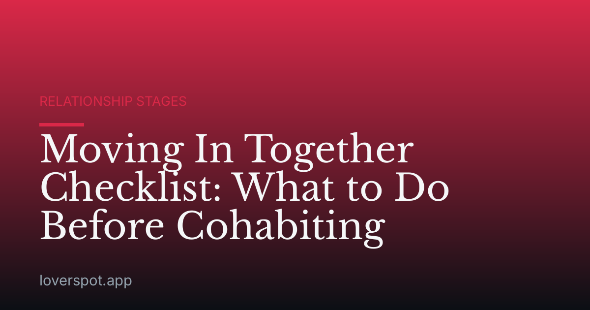 Moving In Together Checklist: What to Do Before Cohabiting