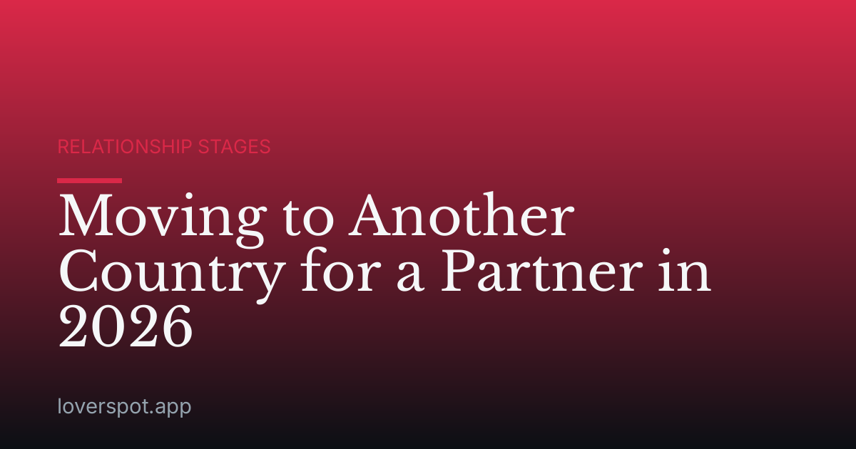 Moving to Another Country for a Partner in 2026
