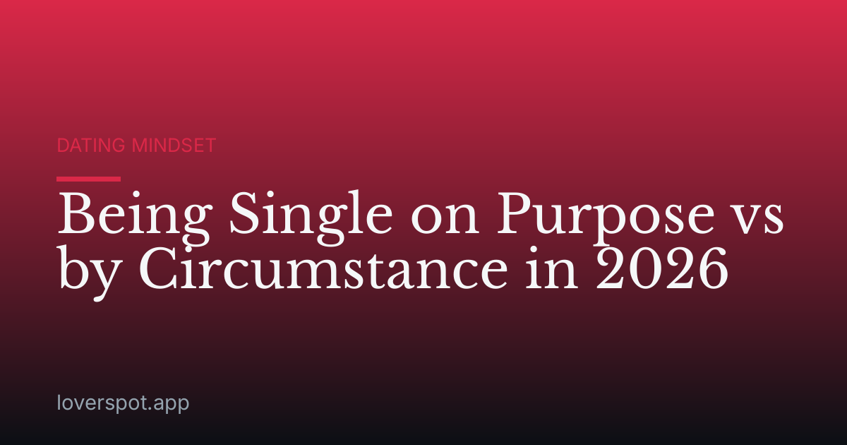 Being Single on Purpose vs by Circumstance in 2026