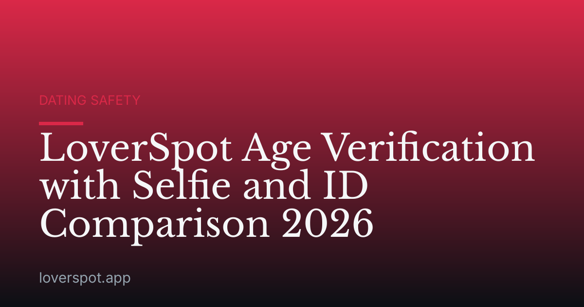 LoverSpot Age Verification with Selfie and ID Comparison 2026