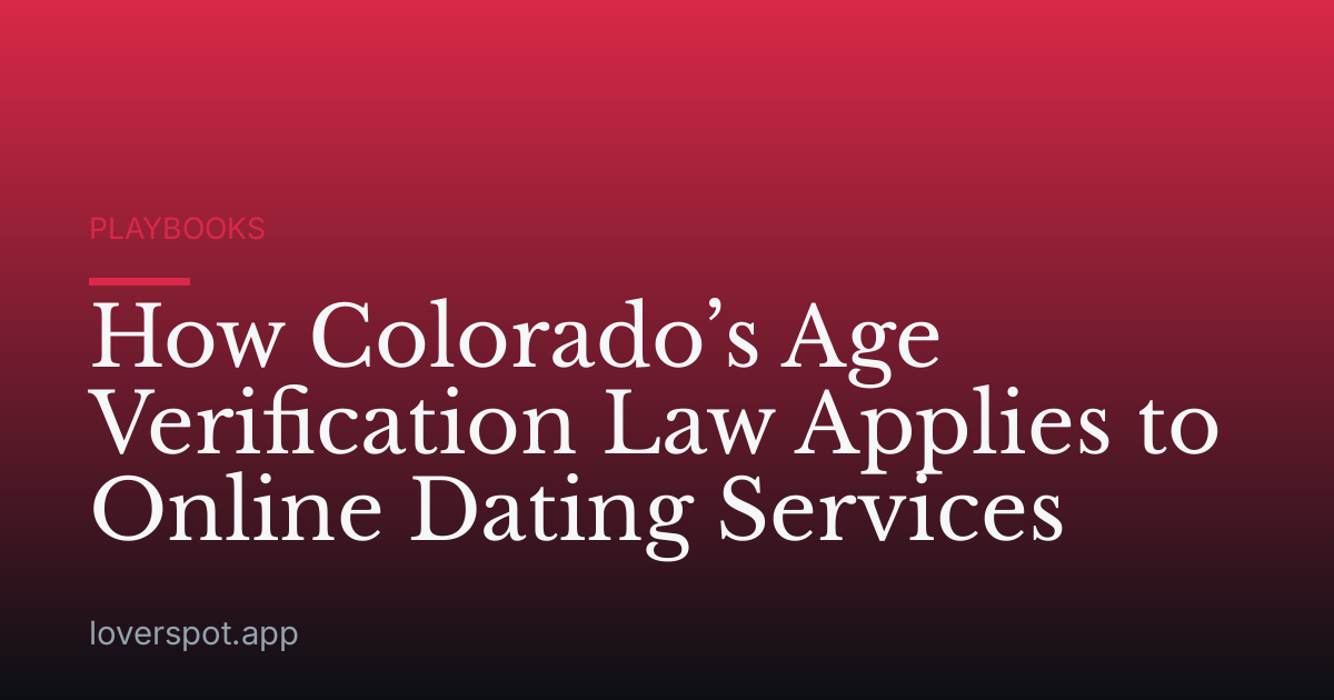 How Colorado’s Age Verification Law Applies to Online Dating Services