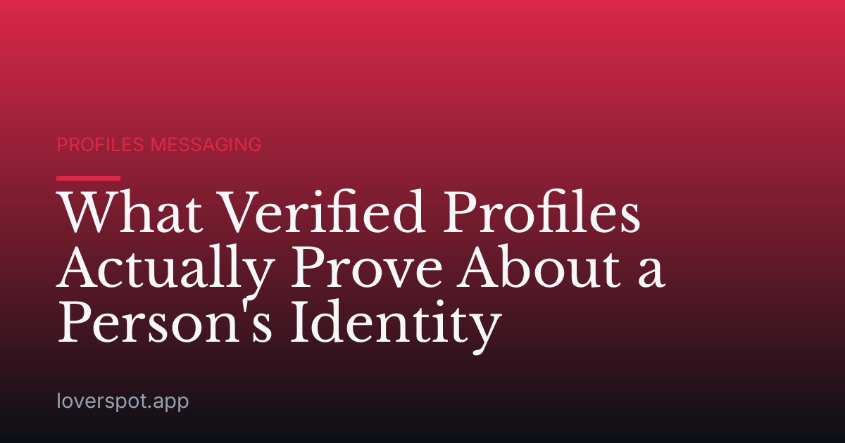 What Verified Profiles Actually Prove About a Person's Identity
