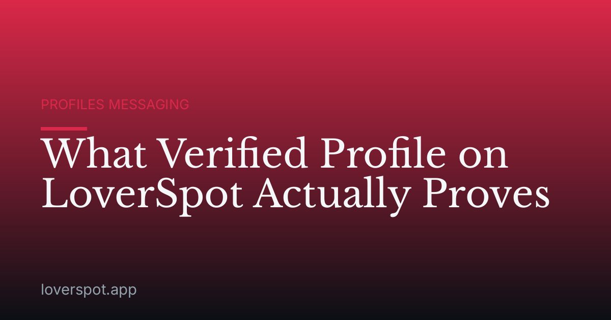 What Verified Profile on LoverSpot Actually Proves